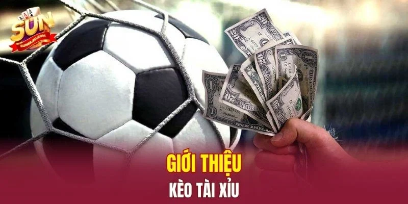 Giới thiệu kèo tài xỉu